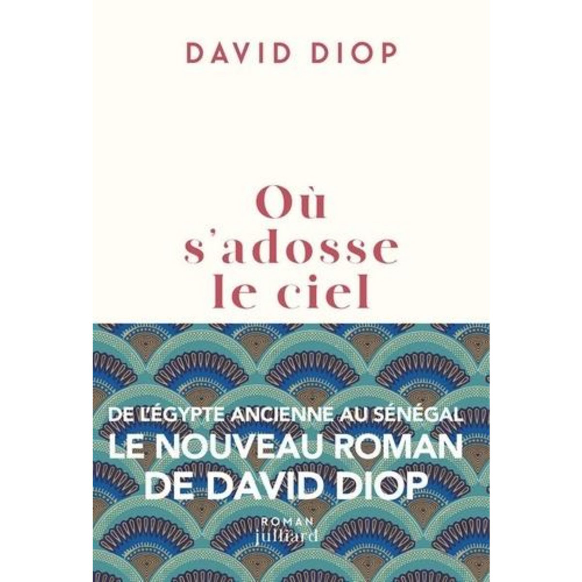 OU S'ADOSSE LE CIEL, Diop David