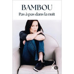 PAS A PAS DANS LA NUIT, Bambou