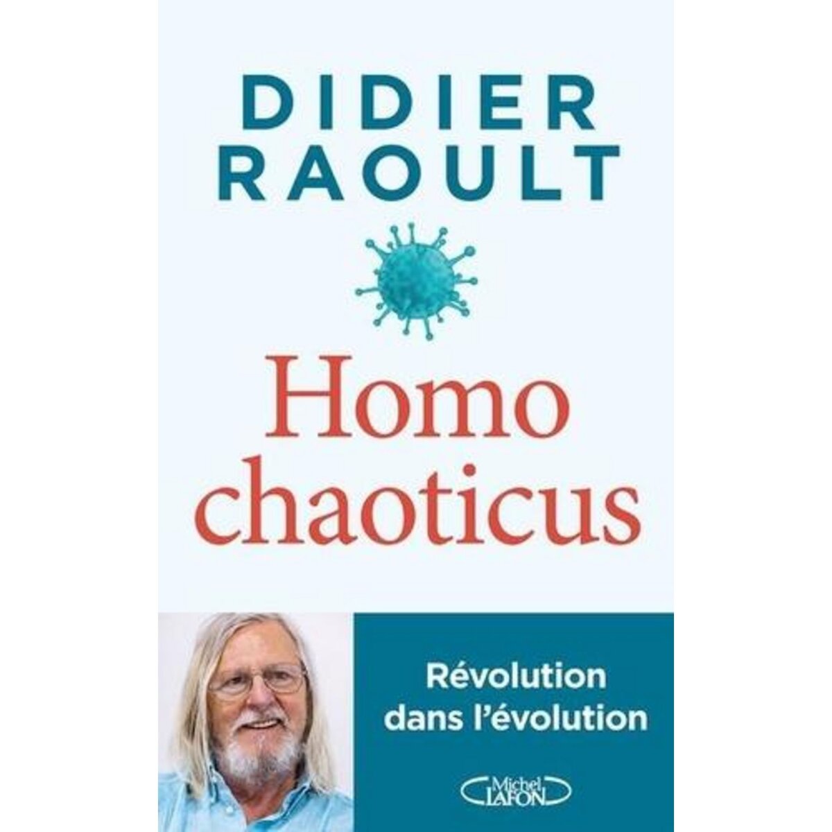 HOMO CHAOTICUS. REVOLUTION DANS L'EVOLUTION, Raoult Didier