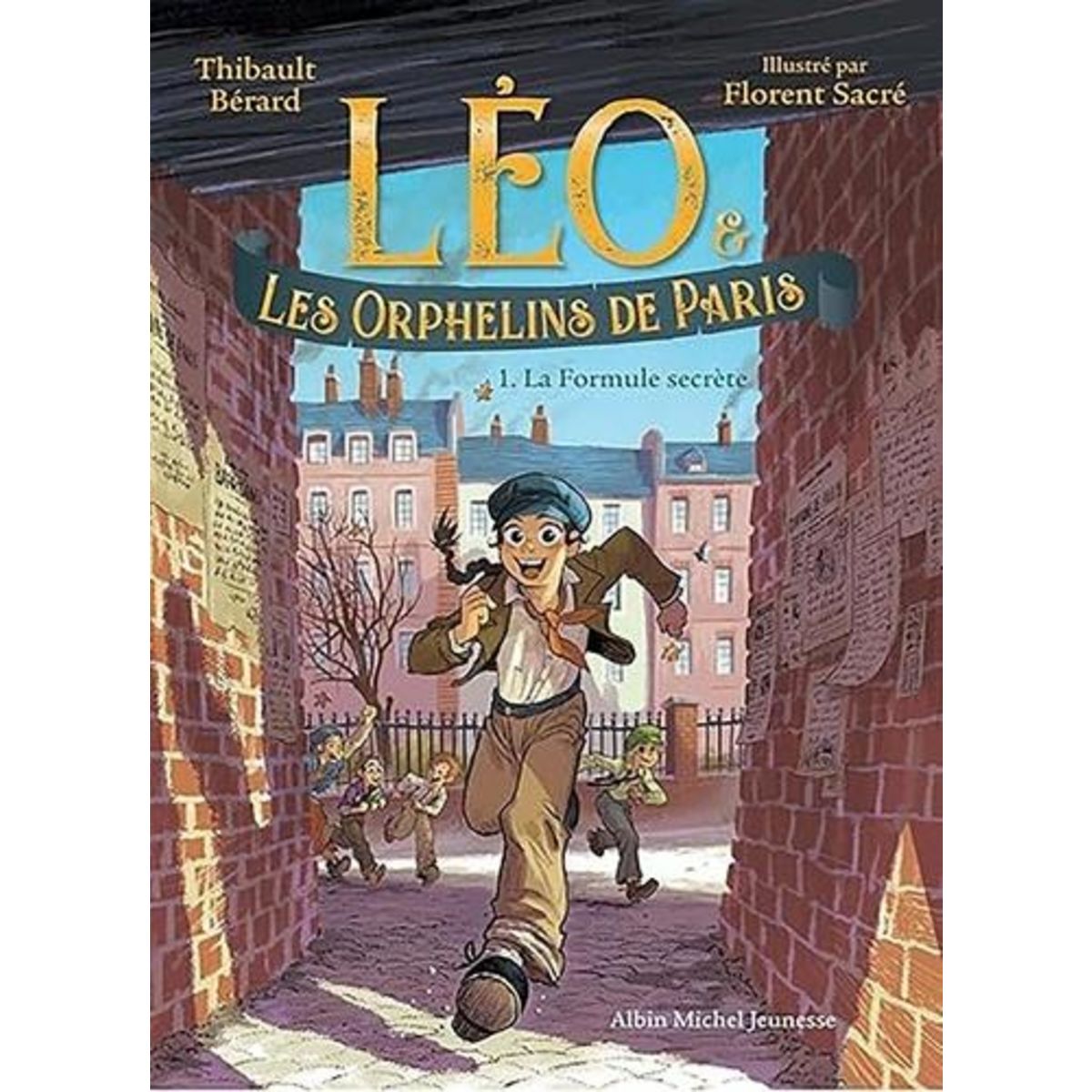 LEO & LES ORPHELINS DE PARIS TOME 1 : LA FORMULE SECRETE, Bérard Thibault