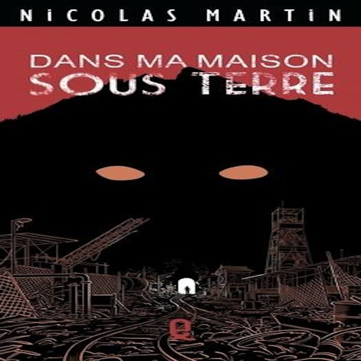 DANS MA MAISON SOUS TERRE, Martin Nicolas