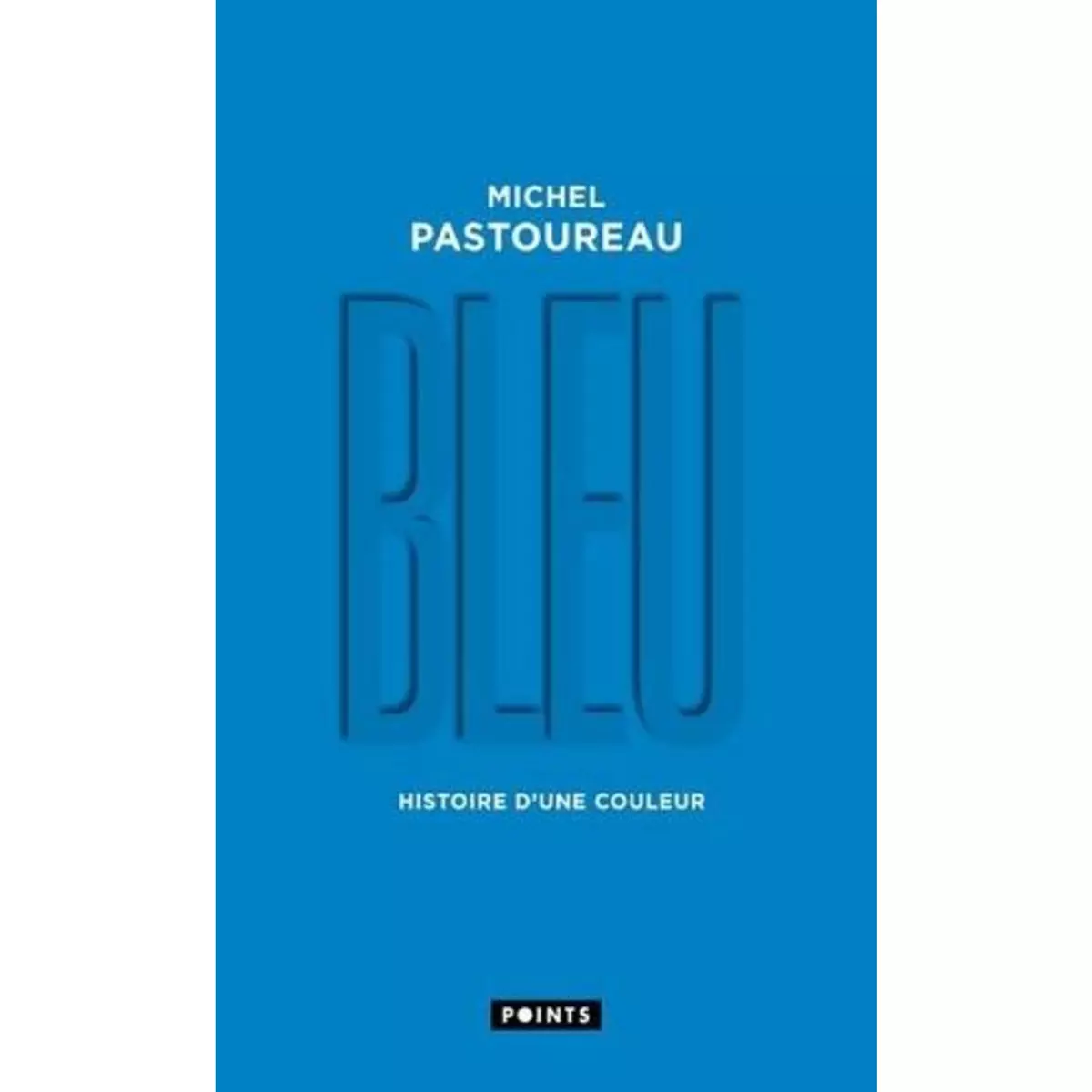  BLEU. HISTOIRE D'UNE COULEUR, EDITION COLLECTOR, Pastoureau Michel