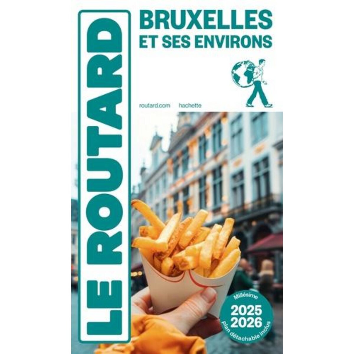 BRUXELLES ET SES ENVIRONS. EDITION 2025-2026. AVEC 1 PLAN DETACHABLE, Le Routard