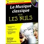  LA MUSIQUE CLASSIQUE POUR LES NULS. AVEC 1 CD AUDIO, Delamarche Claire
