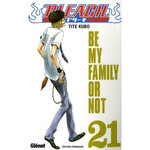 BLEACH TOME 21 : BE MY FAMILY OR NOT, Kubo Tite