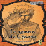 NARUTO : LE ROMAN DE GAARA, Kishimoto Masashi