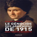LE GENOCIDE DES ARMENIENS DE 1915. POUR UNE SORTIE DE MINORITE, Jakhian Grégoire