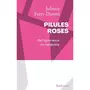  PILULES ROSES. DE L'IGNORANCE EN MEDECINE, Ferry-Danini Juliette