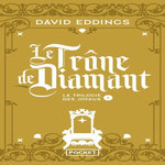 LA TRILOGIE DES JOYAUX TOME 1 : LE TRONE DE DIAMANT, Eddings David