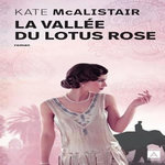 LA VALLEE DU LOTUS ROSE, McAlistair Kate