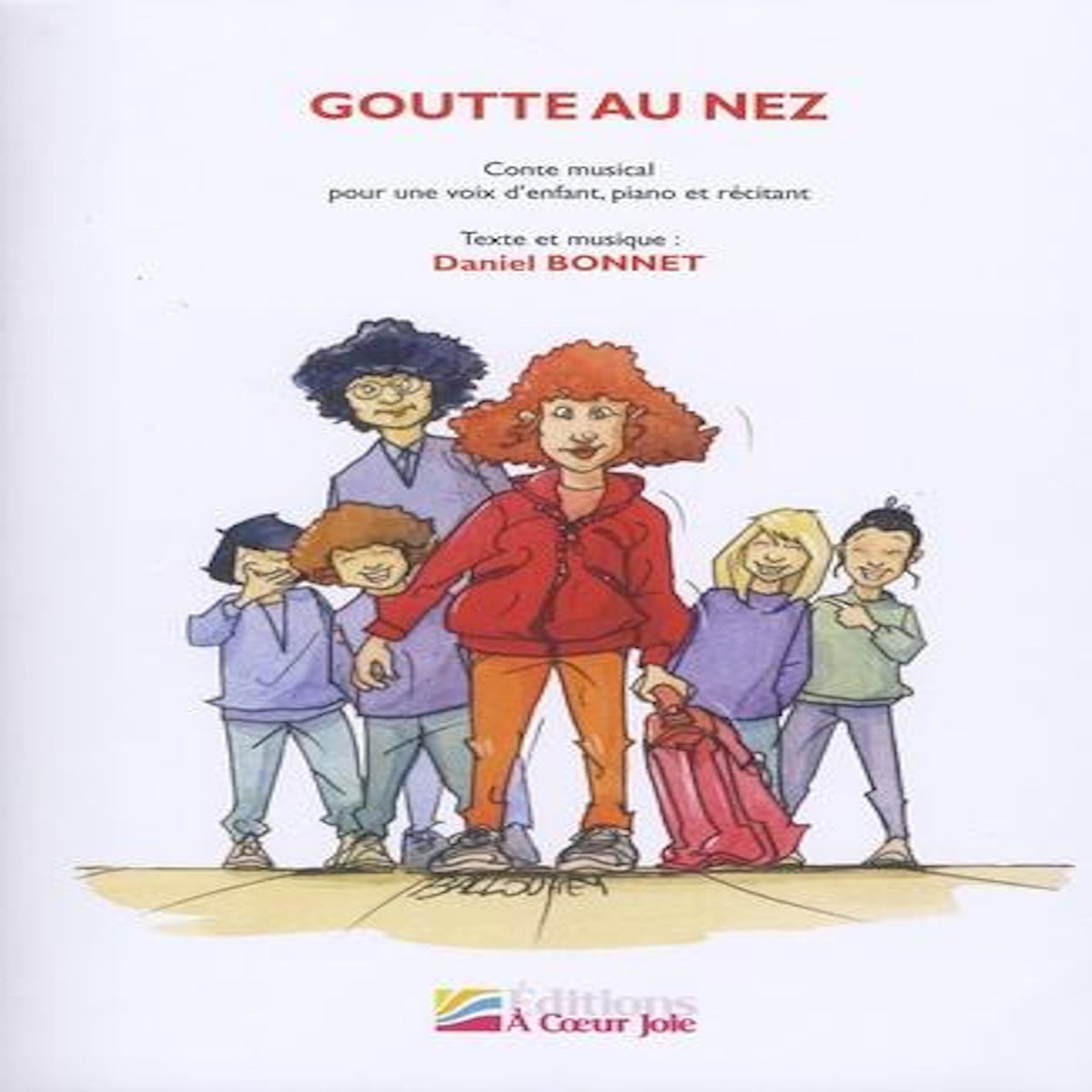 GOUTTE AU NEZ. CONTE MUSICAL POUR UNE VOIX D'ENFANT, PIANO ET RECITANT, AVEC 1 CD AUDIO, Bonnet Daniel