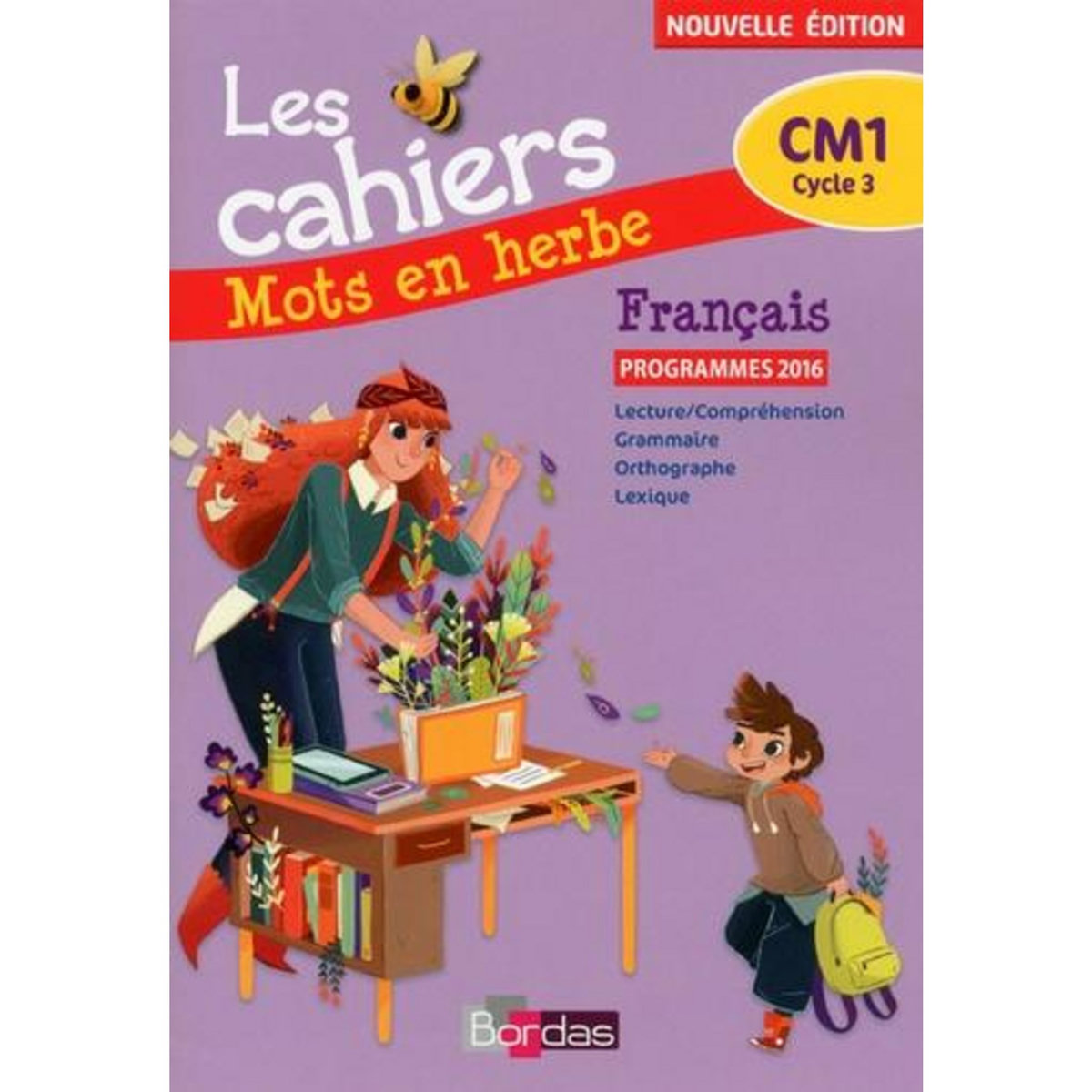 FRANCAIS CM1 LES CAHIERS MOTS EN HERBE. EDITION 2017, Pointeau-Mary Michèle