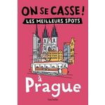 ON SE CASSE ! LES MEILLEURS SPOTS A PRAGUE, Feildel Jehanne