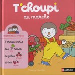 T'CHOUPI, L'AMI DES PETITS : T'CHOUPI AU MARCHE, Courtin Thierry