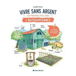 VIVRE SANS ARGENT. LES PREMIERS PAS VERS L'AUTOSUFFISANCE, Duval Björn