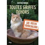 LES PETITS VETERINAIRES TOME 21 : TOUTES GRIFFES DEHORS, Halse Anderson Laurie