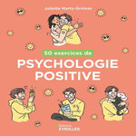 50 EXERCICES DE PSYCHOLOGIE POSITIVE, Marty-Groleas Juliette