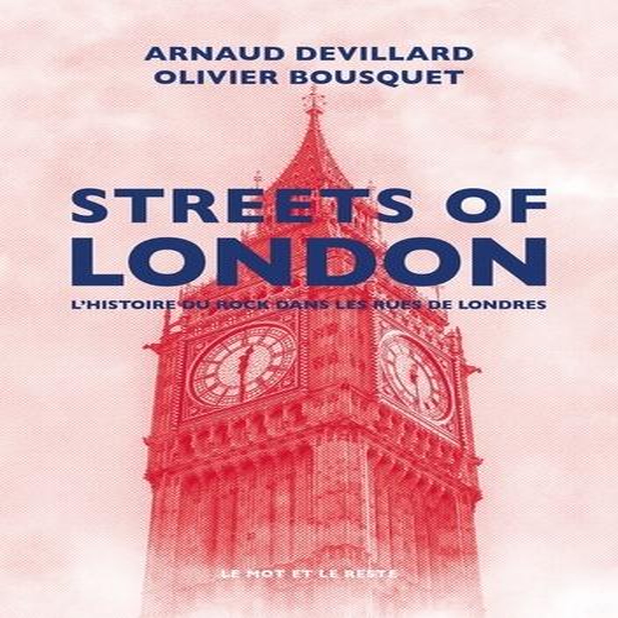 STREETS OF LONDON. L'HISTOIRE DU ROCK DANS LES RUES DE LONDRES, Devillard Arnaud