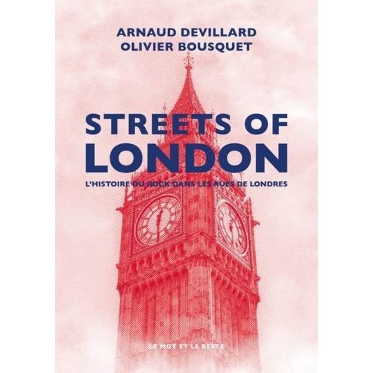 STREETS OF LONDON. L'HISTOIRE DU ROCK DANS LES RUES DE LONDRES, Devillard Arnaud