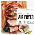 RECETTES AU AIR FRYER. 70 RECETTES TESTEES POUR VOUS !, Castello Lélia