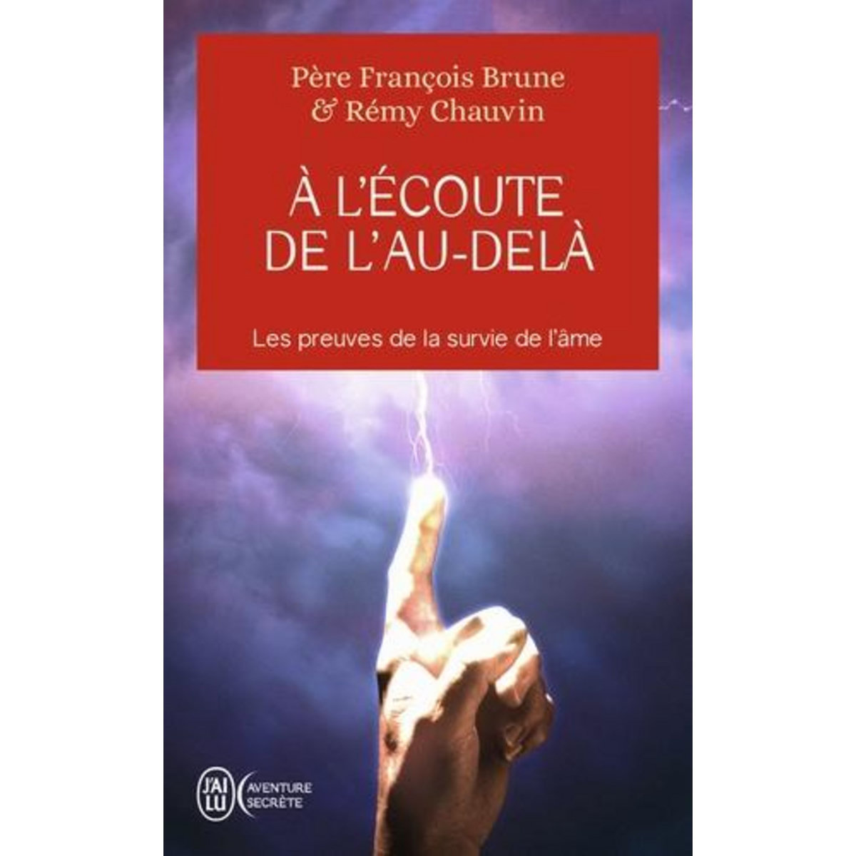 A L'ECOUTE DE L'AU-DELA. 2E EDITION, Brune François