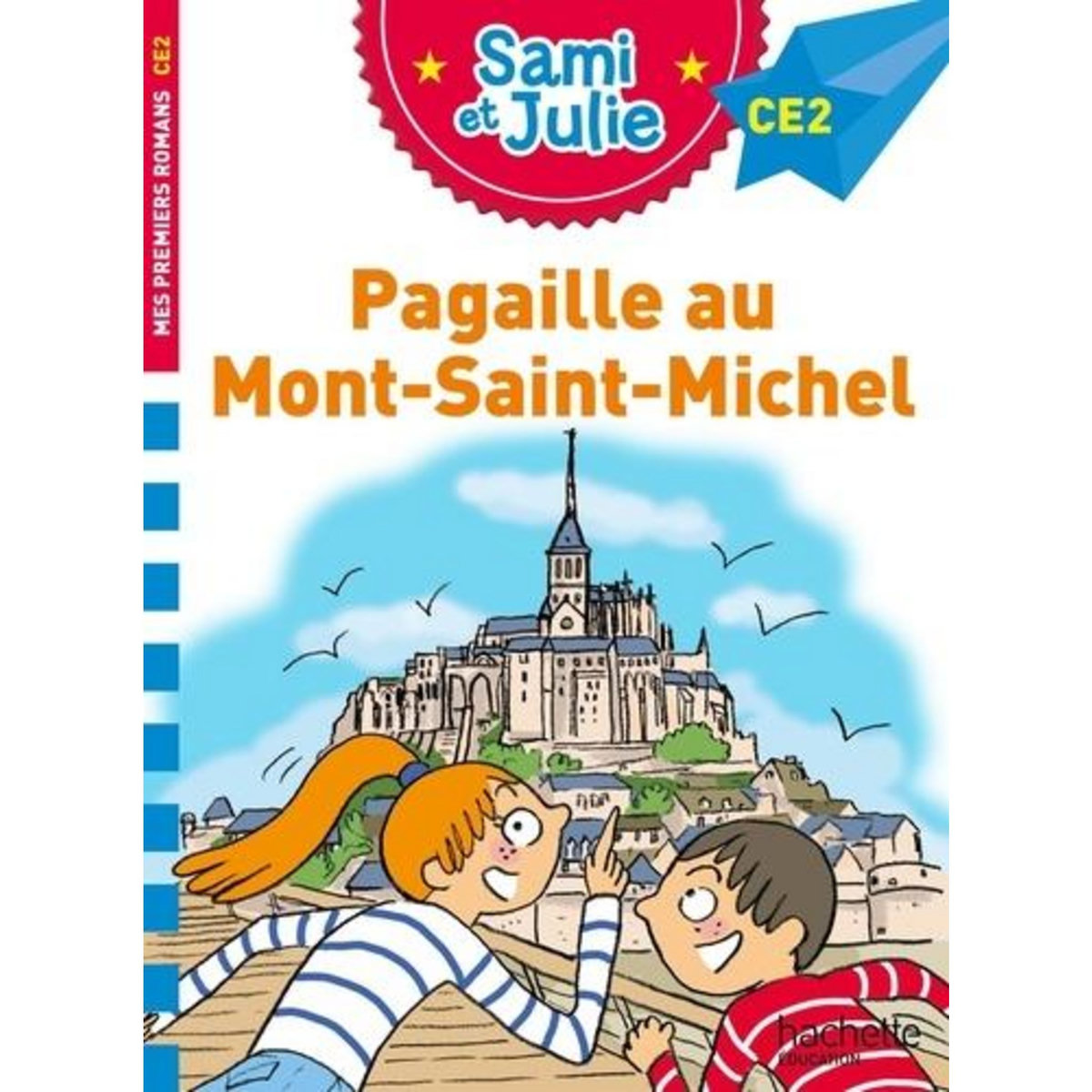 SAMI ET JULIE : PAGAILLE AU MONT-SAINT-MICHEL. CE2, Bonté Thérèse
