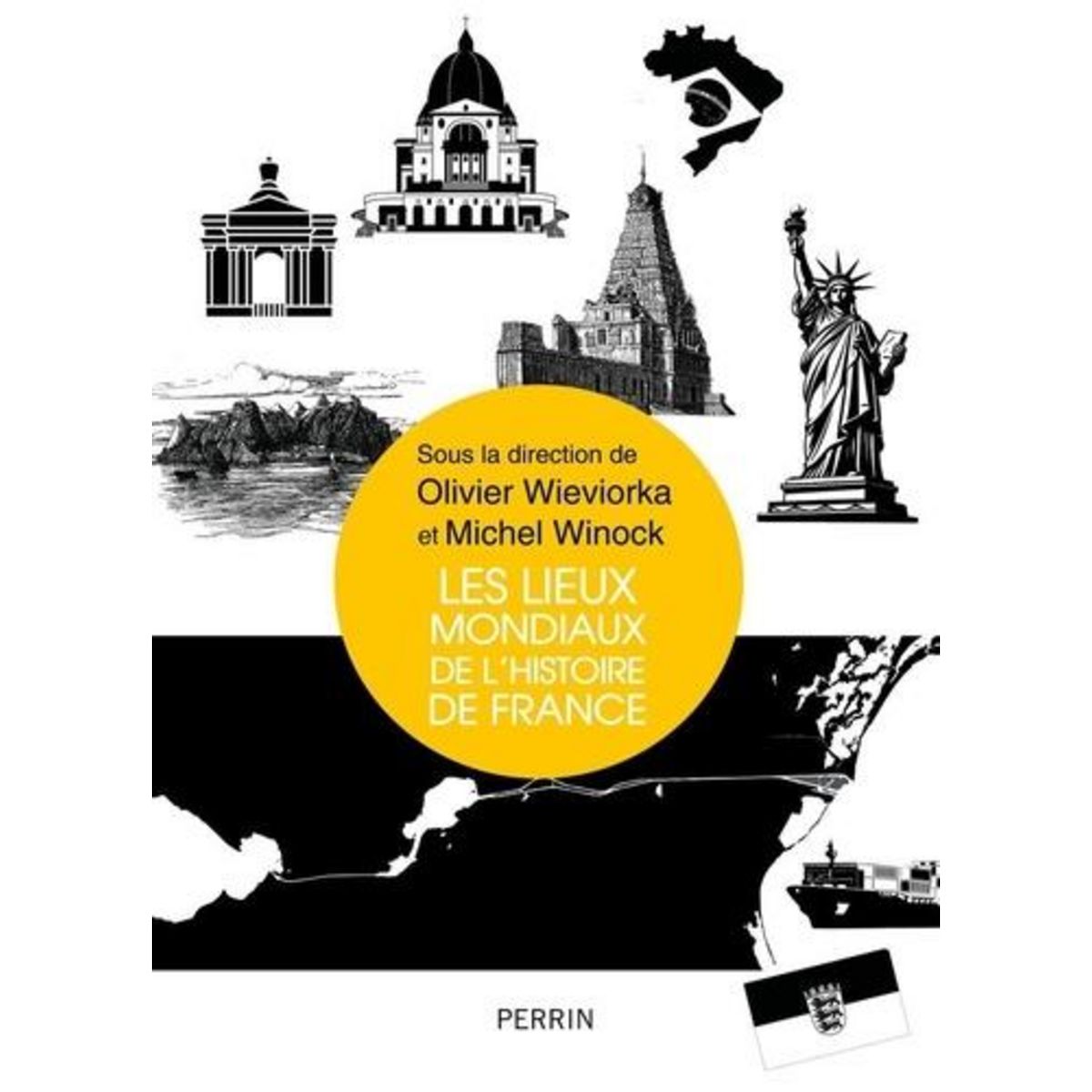 LES LIEUX MONDIAUX DE L'HISTOIRE DE FRANCE, Wieviorka Olivier