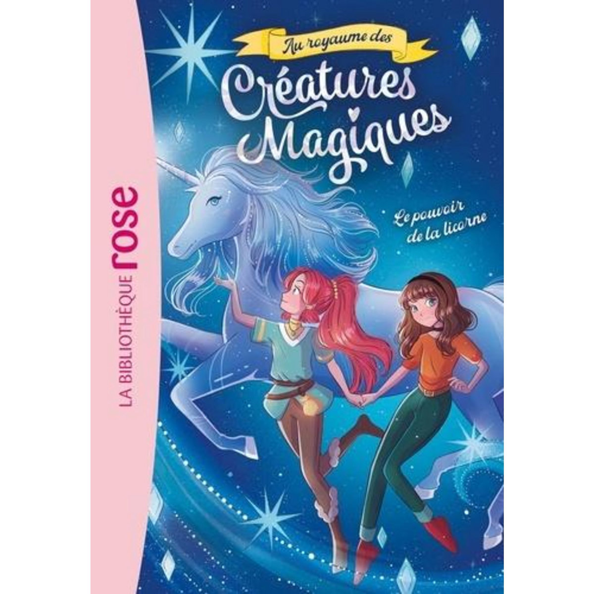 AU ROYAUME DES CREATURES MAGIQUES TOME 4 : LE POUVOIR DE LA LICORNE, Kalengula Catherine