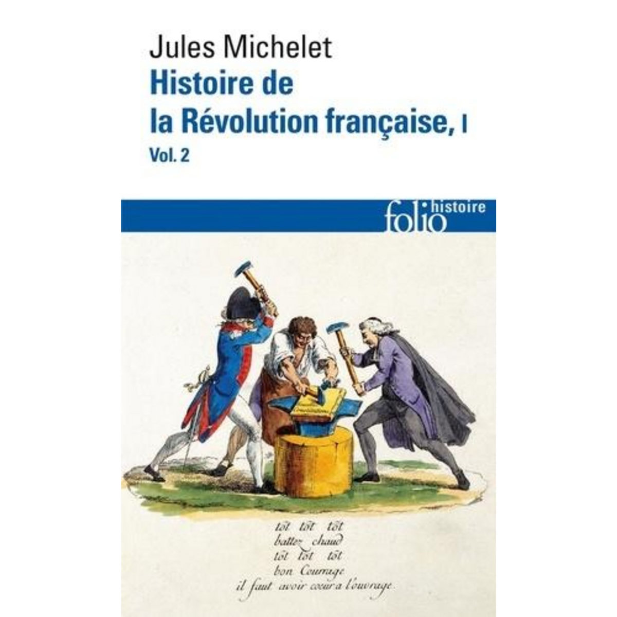 HISTOIRE DE LA REVOLUTION FRANCAISE. TOME 1, VOLUME 2, Michelet Jules