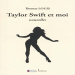 TAYLOR SWIFT ET MOI, Louis Thomas