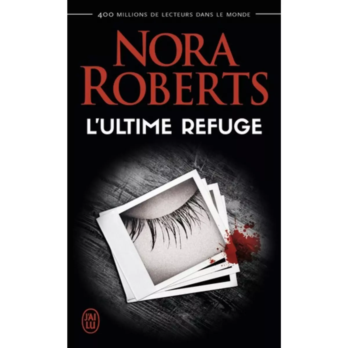  L'ULTIME REFUGE, Roberts Nora