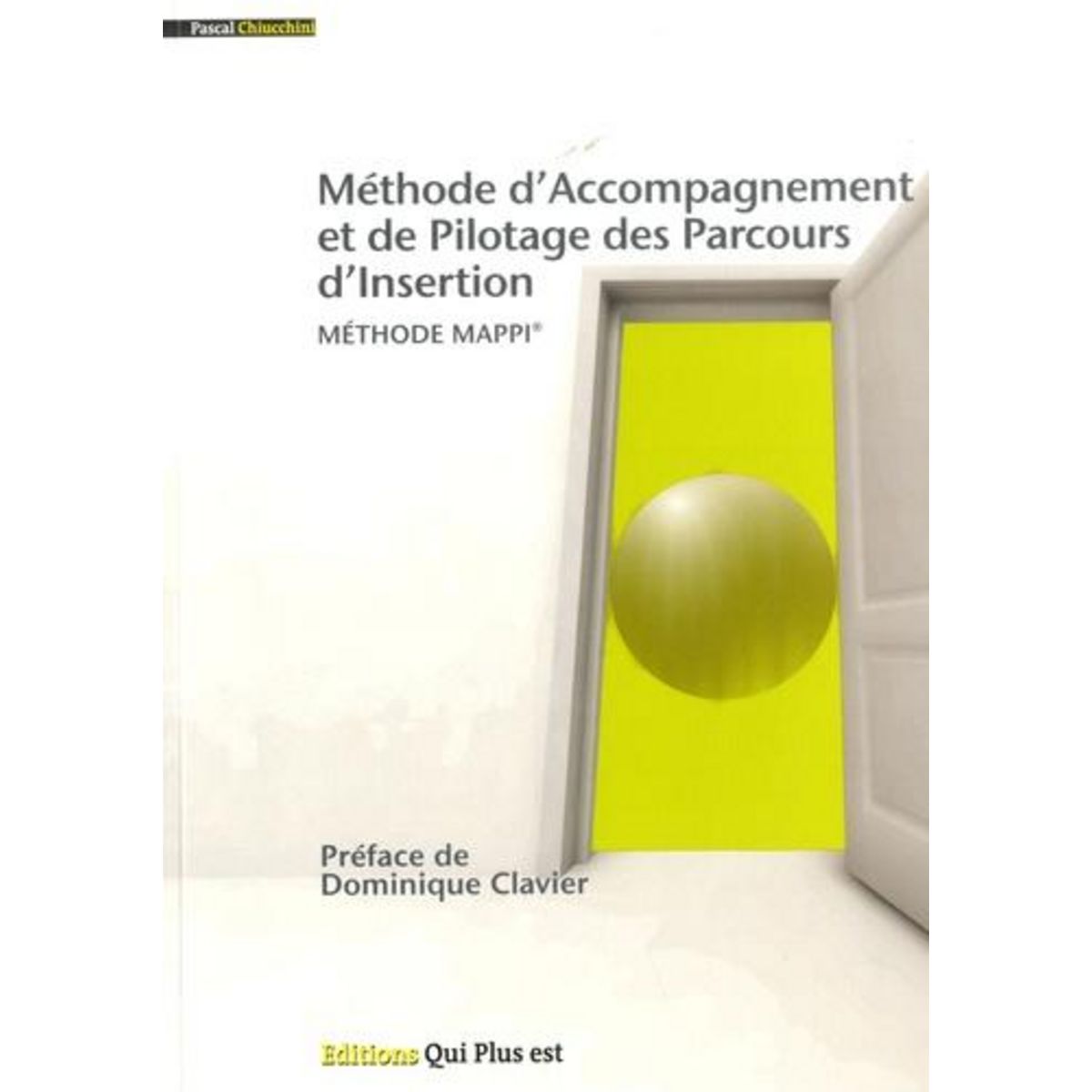 METHODE D'ACCOMPAGNEMENT ET DE PILOTAGE DES PARCOURS D'INSERTION. METHODE MAPPI, Chiucchini Pascal
