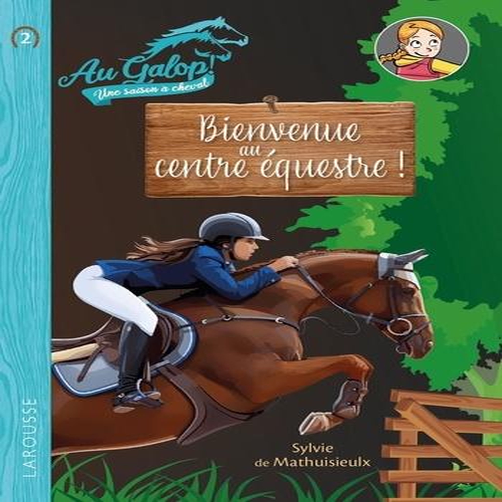 AU GALOP ! UNE SAISON A CHEVAL TOME 2 : BIENVENUE AU CENTRE EQUESTRE !, Mathuisieulx Sylvie de