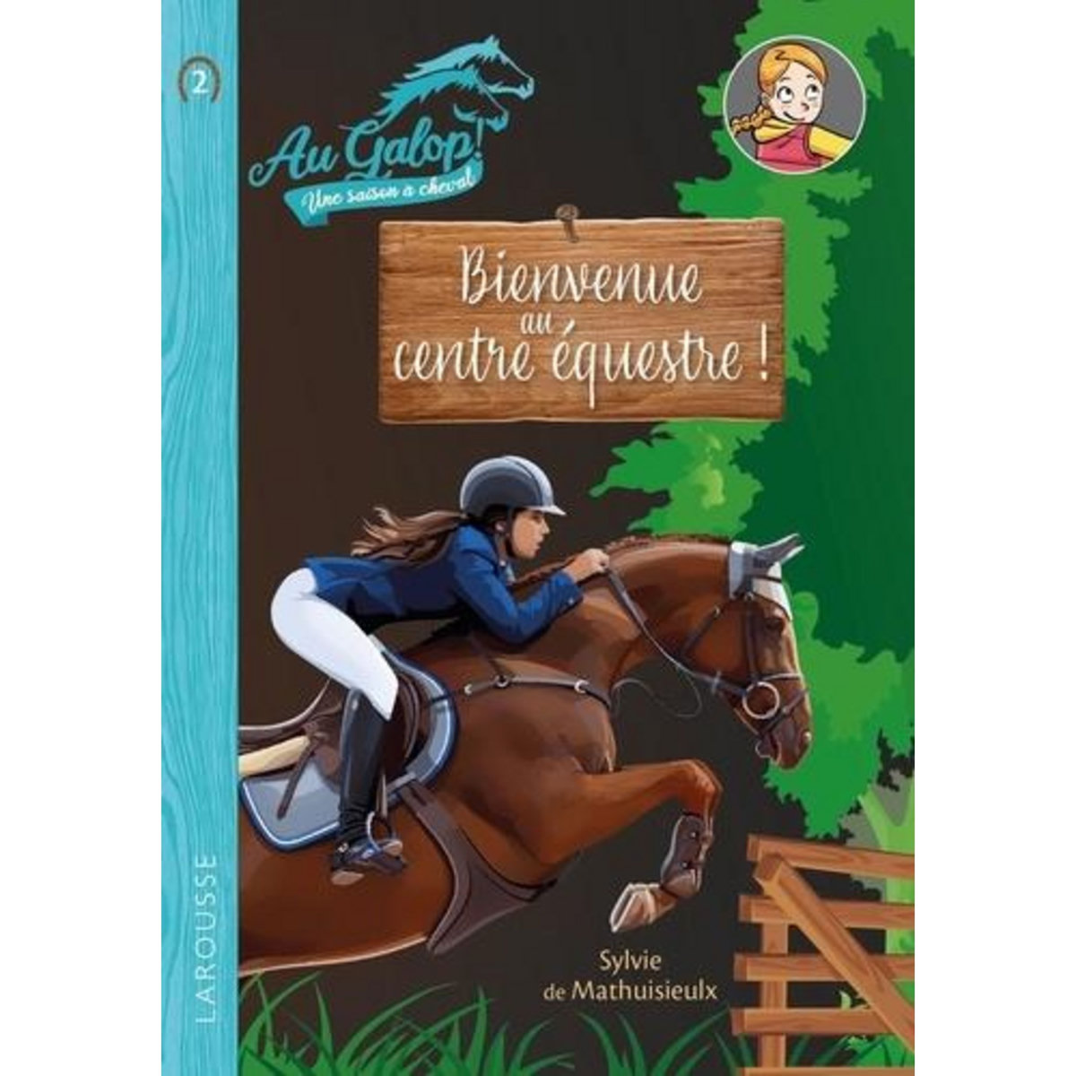 AU GALOP ! UNE SAISON A CHEVAL TOME 2 : BIENVENUE AU CENTRE EQUESTRE !, Mathuisieulx Sylvie de