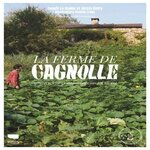 LA FERME DE CAGNOLLE. AGRORECYCLERIE ET MARAICHAGE SUR SOL VIVANT, Le Baube Benoît