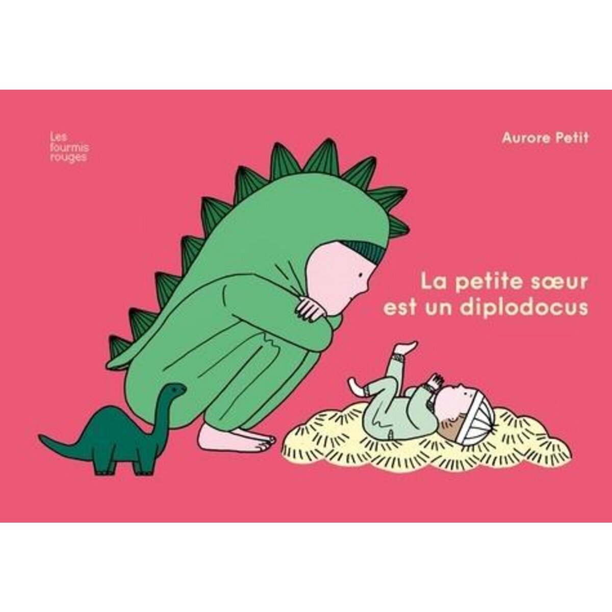 LA PETITE SOEUR EST UN DIPLODOCUS, Petit Aurore