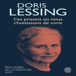 CES PRISONS OU NOUS CHOISISSONS DE VIVRE, Lessing Doris