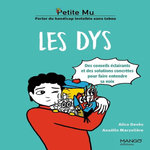 LES DYS. DES CONSEILS ECLAIRANTS ET DES SOLUTIONS CONCRETES POUR FAIRE ENTENDRE SA VOIX, Devès Alice