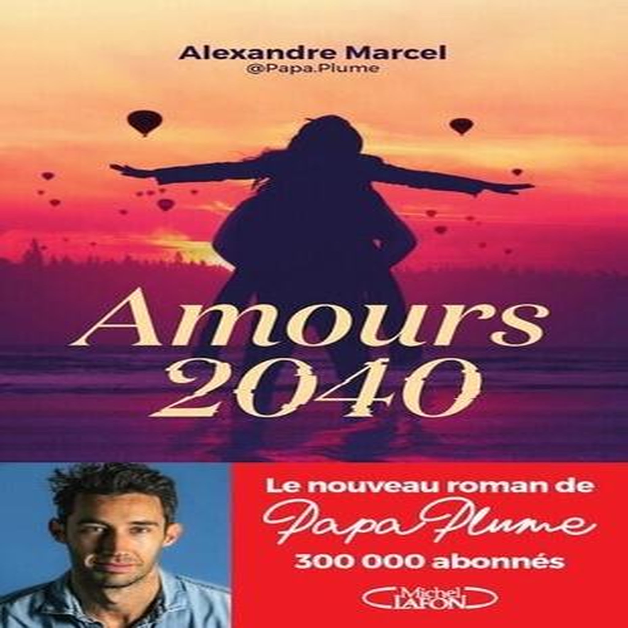 AMOURS 2040, Marcel Alexandre