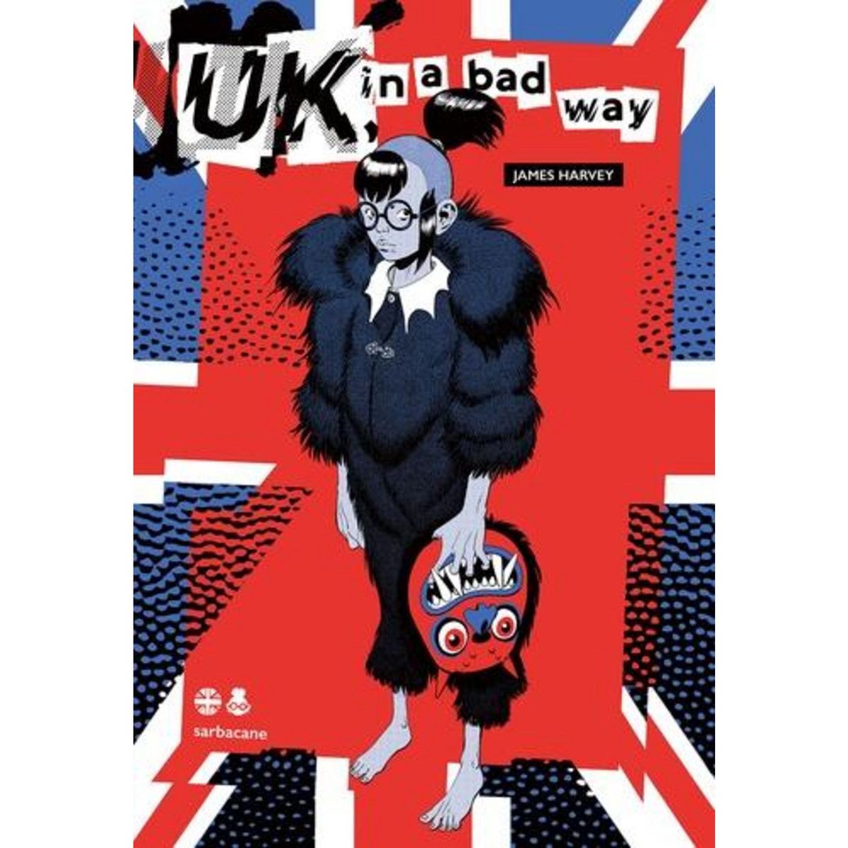 UK IN A BAD WAY, Harvey James