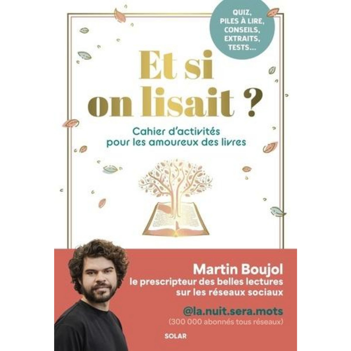 ET SI ON LISAIT ? CAHIER D'ACTIVITES POUR LES AMOUREUX DES LIVRES, Boujol Martin