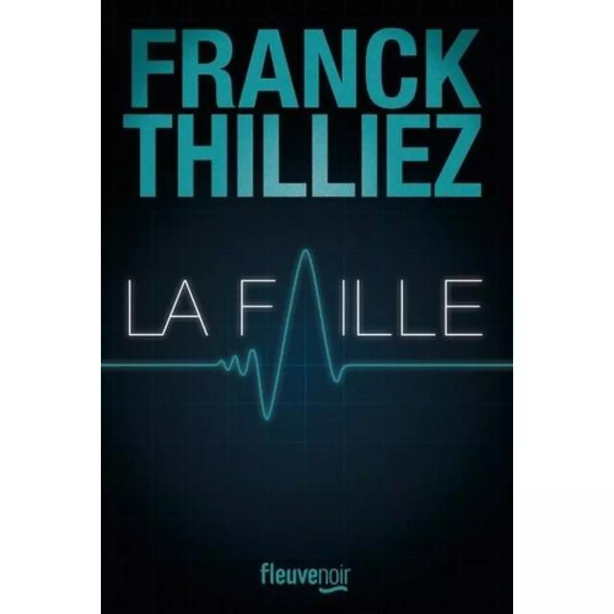  LA FAILLE, Thilliez Franck