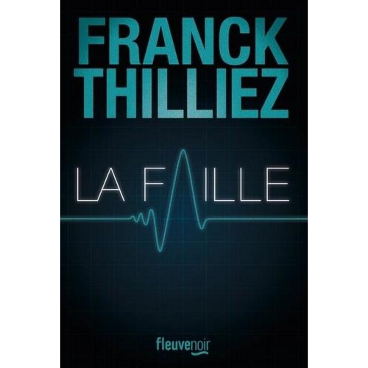  LA FAILLE, Thilliez Franck