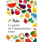 YUKA. LE GUIDE DE L'ALIMENTATION SAINE, Chapon Julie
