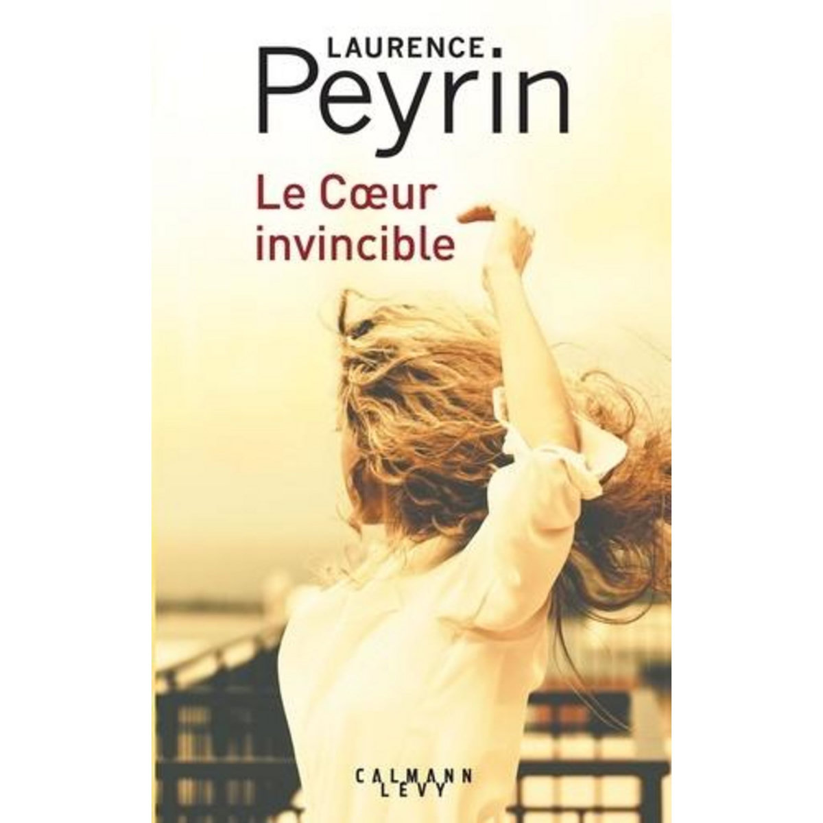 LE COEUR INVINCIBLE, Peyrin Laurence