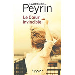 LE COEUR INVINCIBLE, Peyrin Laurence