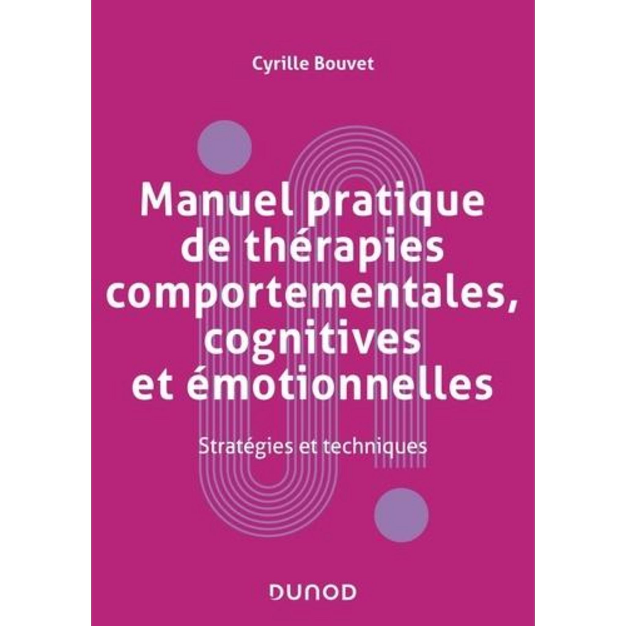 MANUEL PRATIQUE DE THERAPIES COMPORTEMENTALES, COGNITIVES ET ...