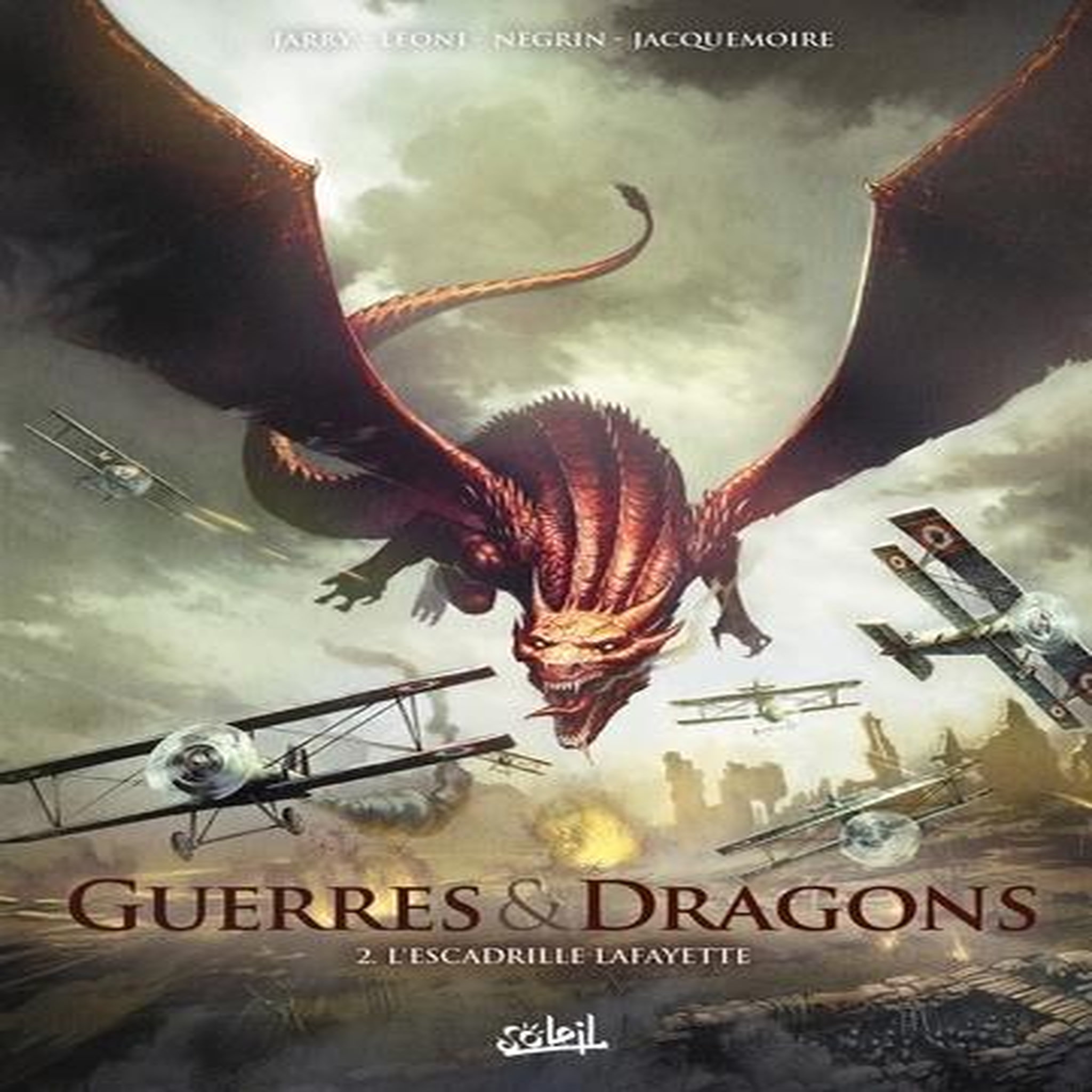 GUERRES ET DRAGONS TOME 2 : L'ESCADRILLE LAFAYETTE, Jarry Nicolas