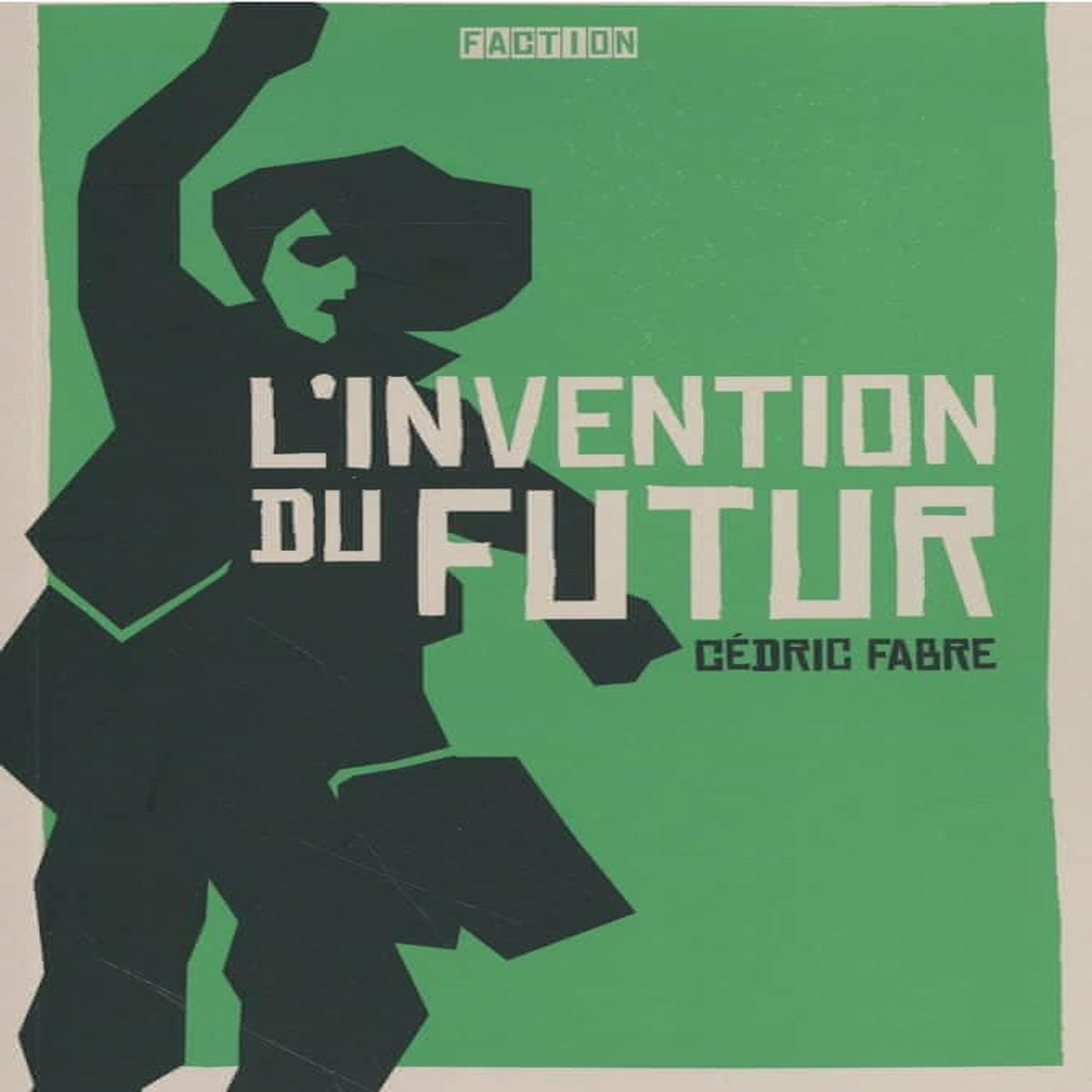 L'INVENTION DU FUTUR, Fabre Cédric