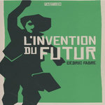 L'INVENTION DU FUTUR, Fabre Cédric